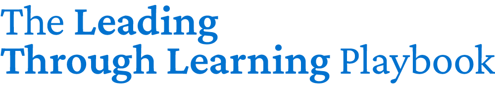 The Leading Through Learning Playbook